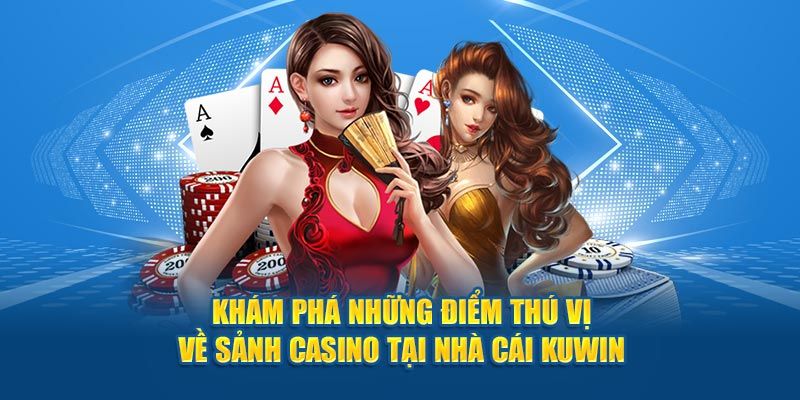 Tổng quan về Casino Kuwin