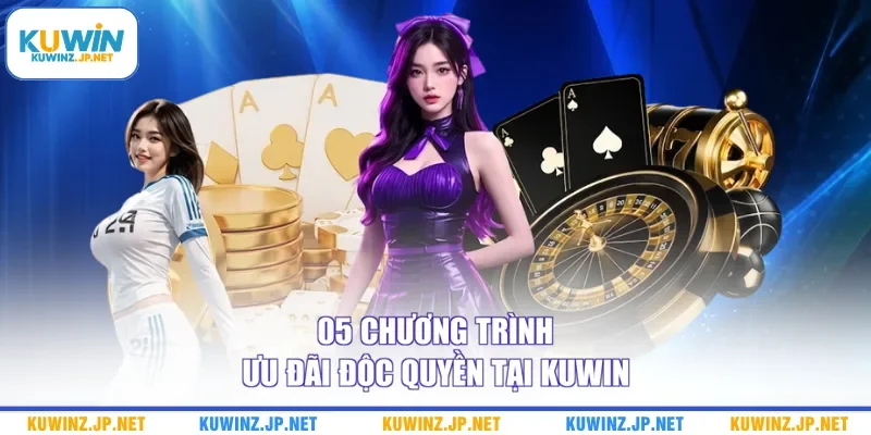 05 chương trình ưu đãi độc quyền tại Kuwin