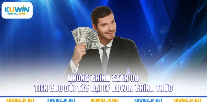 Những chính sách ưu tiên cho đối tác đại lý Kuwin chính thức