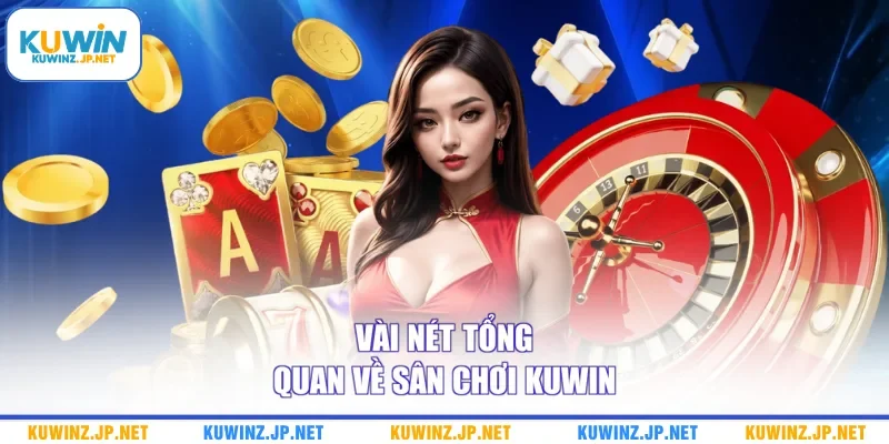 Vài nét tổng quan về sân chơi Kuwin